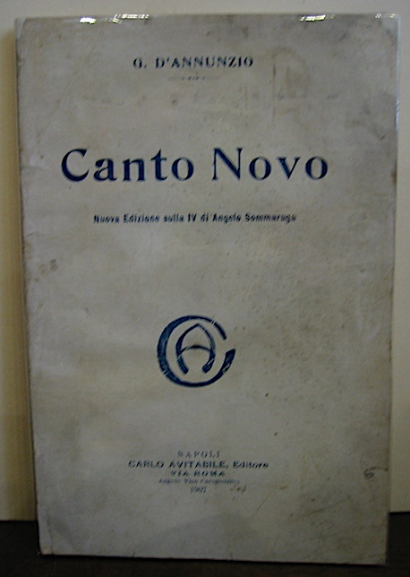 Gabriele D'Annunzio Canto Novo. Nuova Edizione sulla IV di Angelo Sommaruga 1907 Napoli Carlo Avitabile Editore (al frontespizio: Libreria Economica)